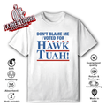 Don039T Blame Me I Voted For Hawk Tuah T Shirt