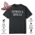 Expensive And Difficult T Shirt