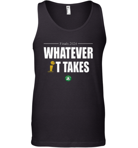 Celtics Finals 2024 Whatever It Takes Tank Top