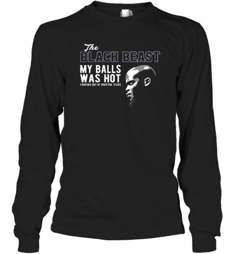 Derrick Lewis The Black Beast My Balls Was Hot Long Sleeve T Shirt