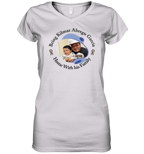Bring Kilmar Abrego Garcia Home With His Family Women039S V Neck T Shirt
