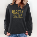 Dad Tax Making Sure It039S Not Poison Sweatshirt