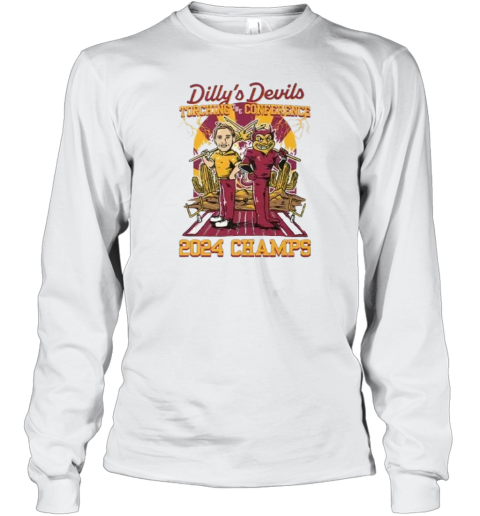 Dilly039S Devils Torching The Conference 2024 Champs Long Sleeve T Shirt