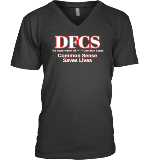 Dfcs The Department Of Fuck Common Sense V Neck T Shirt