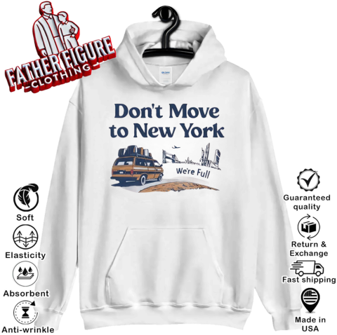 Don039T Move To New York We039Re Full Hoodie
