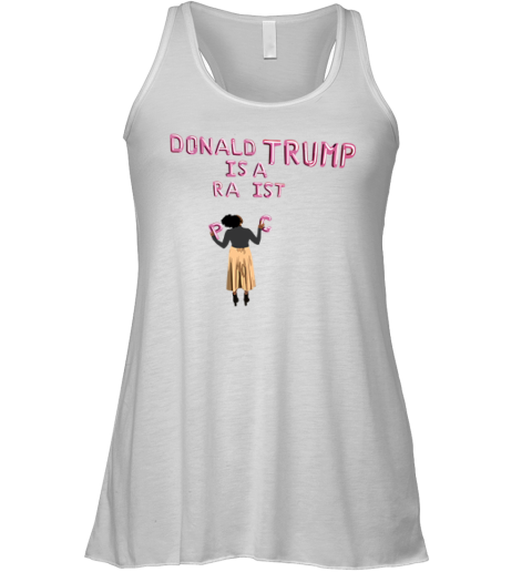 Donald Trump Is A Racist Racerback Tank