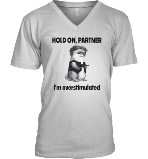 Connor Griffin Hold On Partner I039M Overstimulated V Neck T Shirt