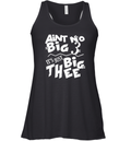 Aint No Big 3 It039S Just Big Thee Racerback Tank