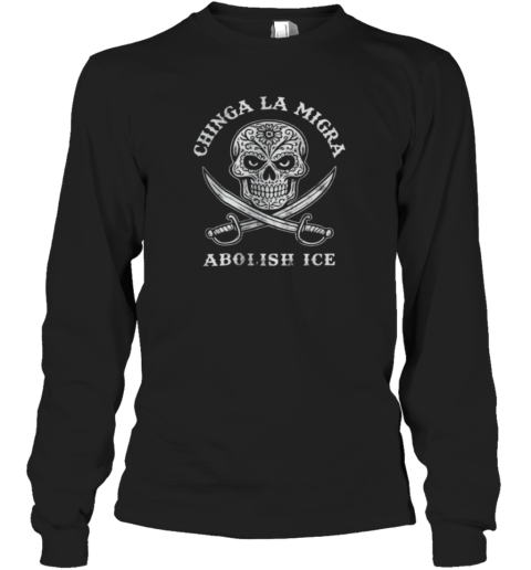 Chinga La Migra Abolish Ice Shirt Fuck Ice Long Sleeve T Shirt