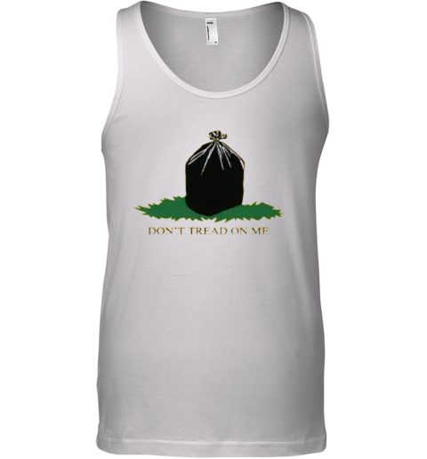 Don039T Tread On Me Tank Top
