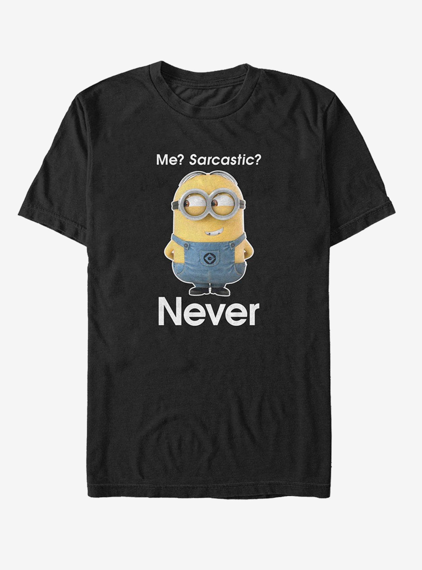 Minion Never Sarcastic T Shirt T Shirt Premium Print Funny Quote