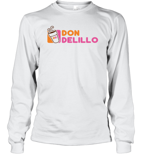Don Delillo Dunkin Donuts Long Sleeve T Shirt