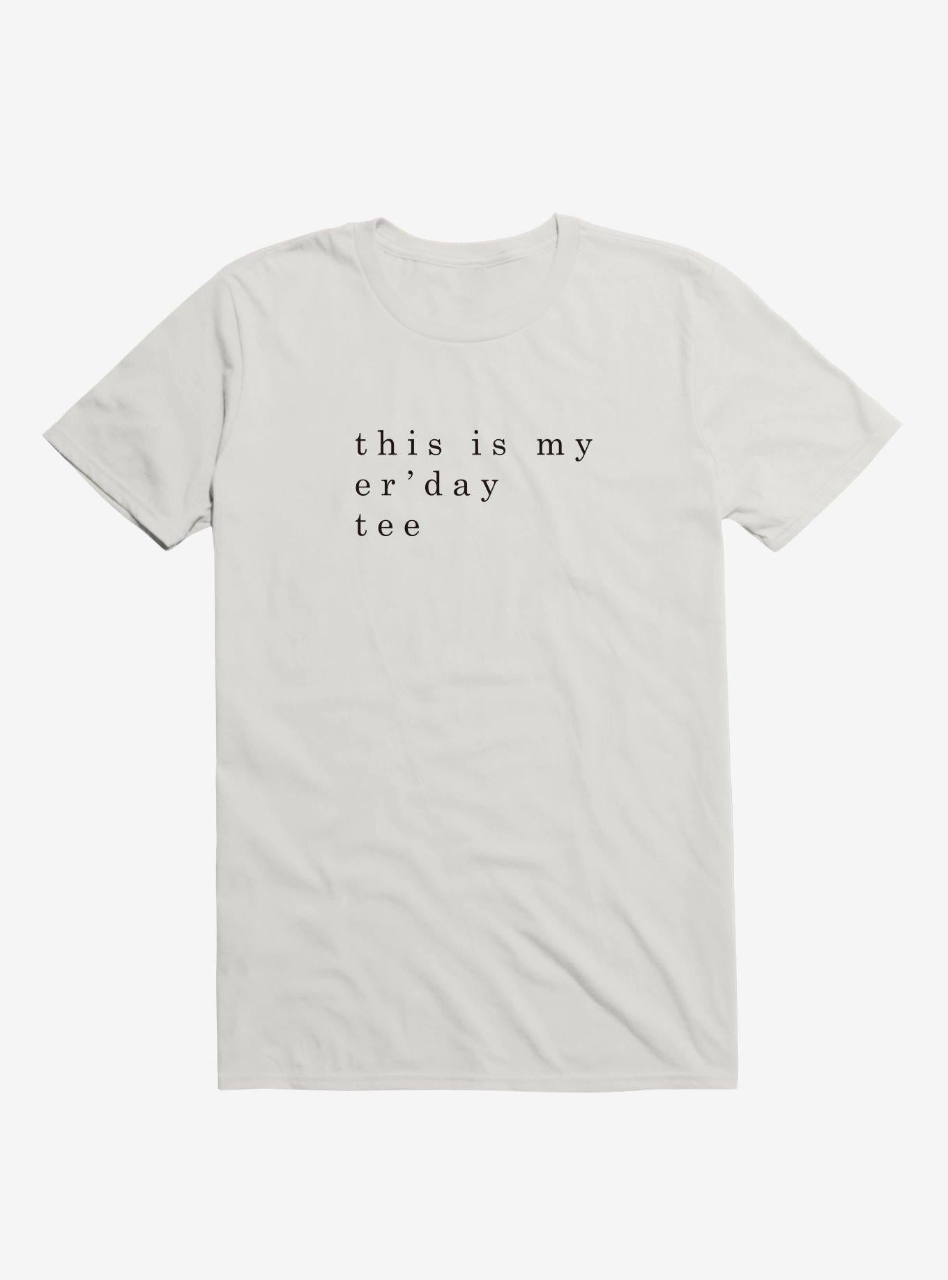 my er day tee T Shirt T Shirt Premium Print Daily Wear