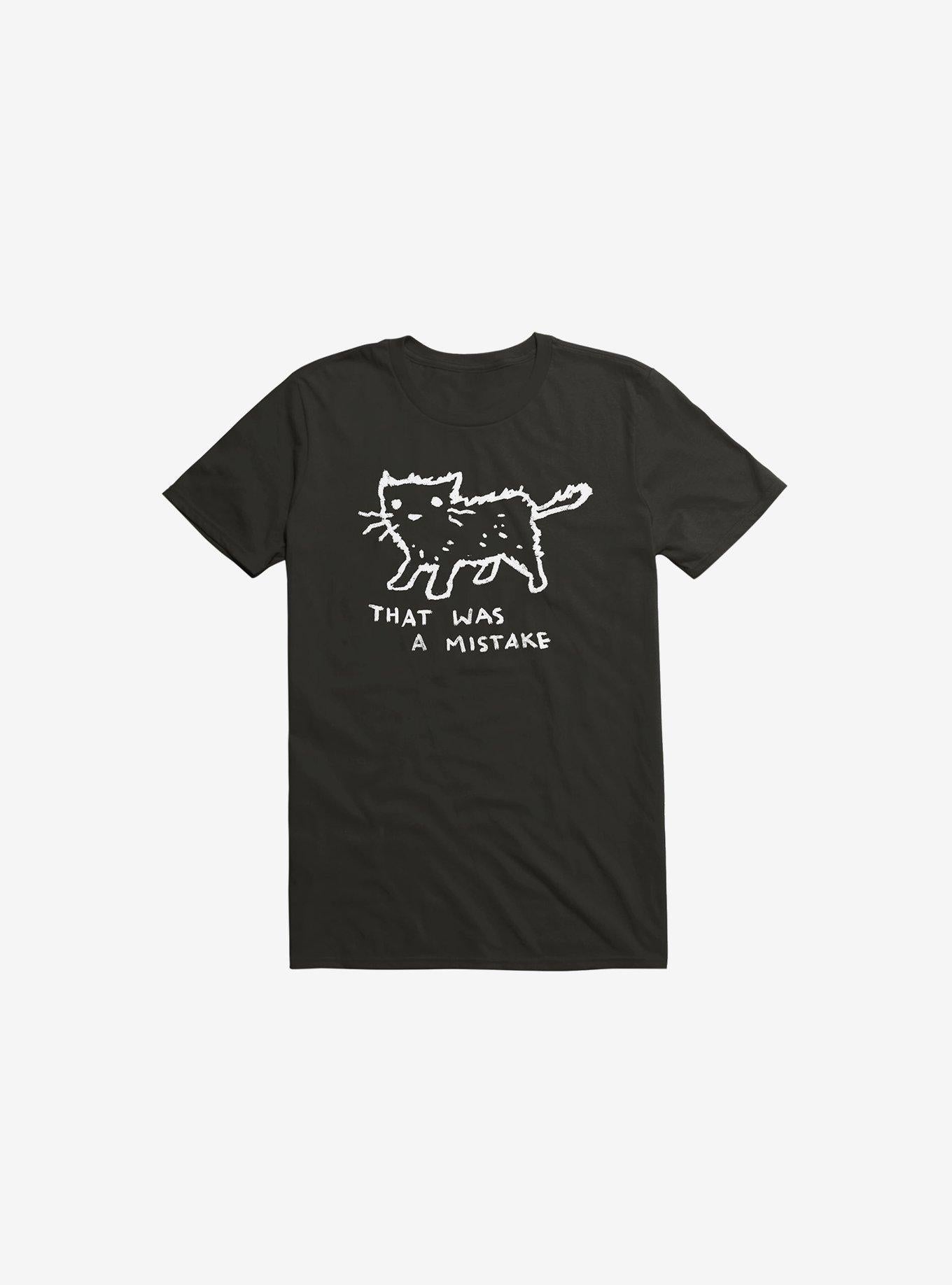 That Was A Mistake T Shirt T Shirt High Search Demand Hot Right Now