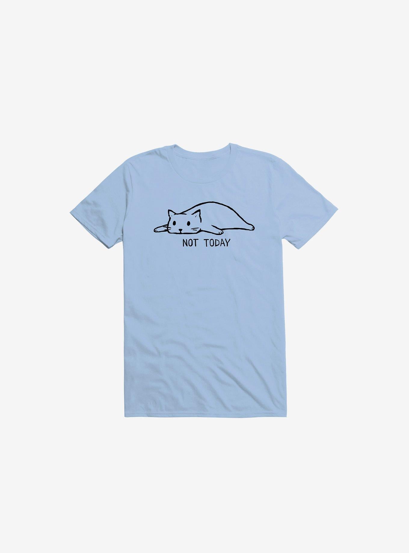 Not Today T Shirt T Shirt Trending US