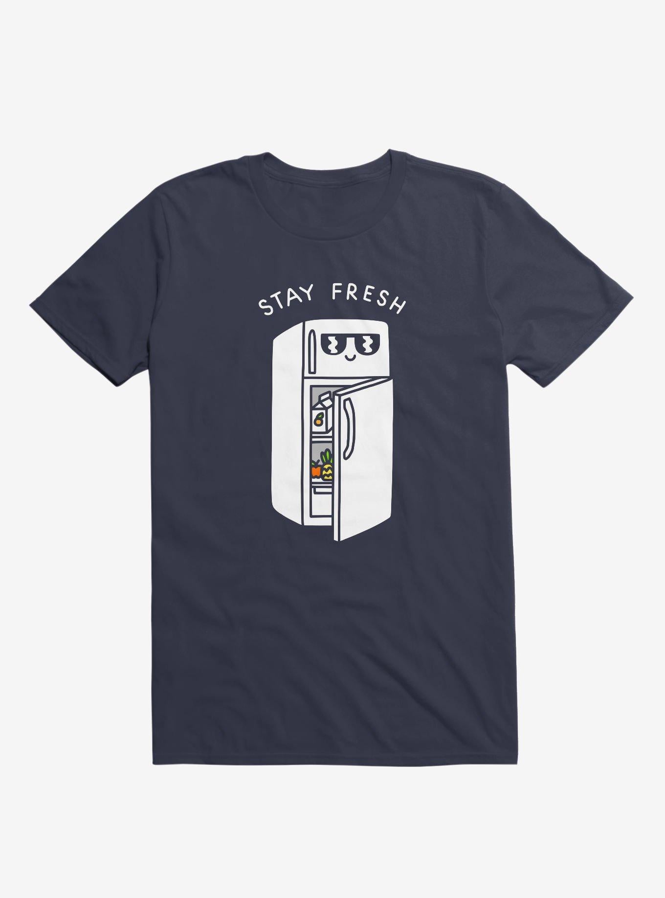 Stay Fresh Refrigerator Navy Blue T Shirt T Shirt Trending US