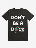 Don t Be A Duck T Shirt T Shirt Trending US Daily Wear