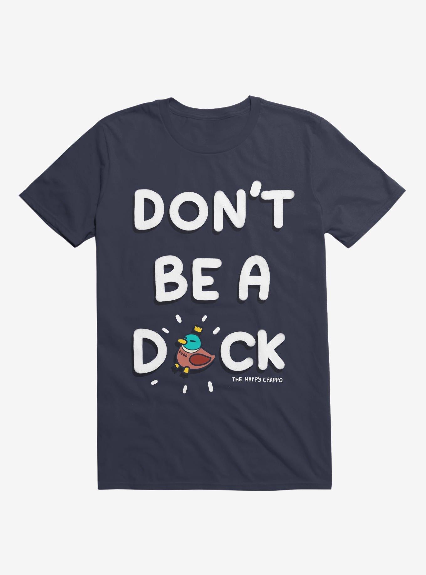 Don t Be A Duck T Shirt T Shirt Trending US