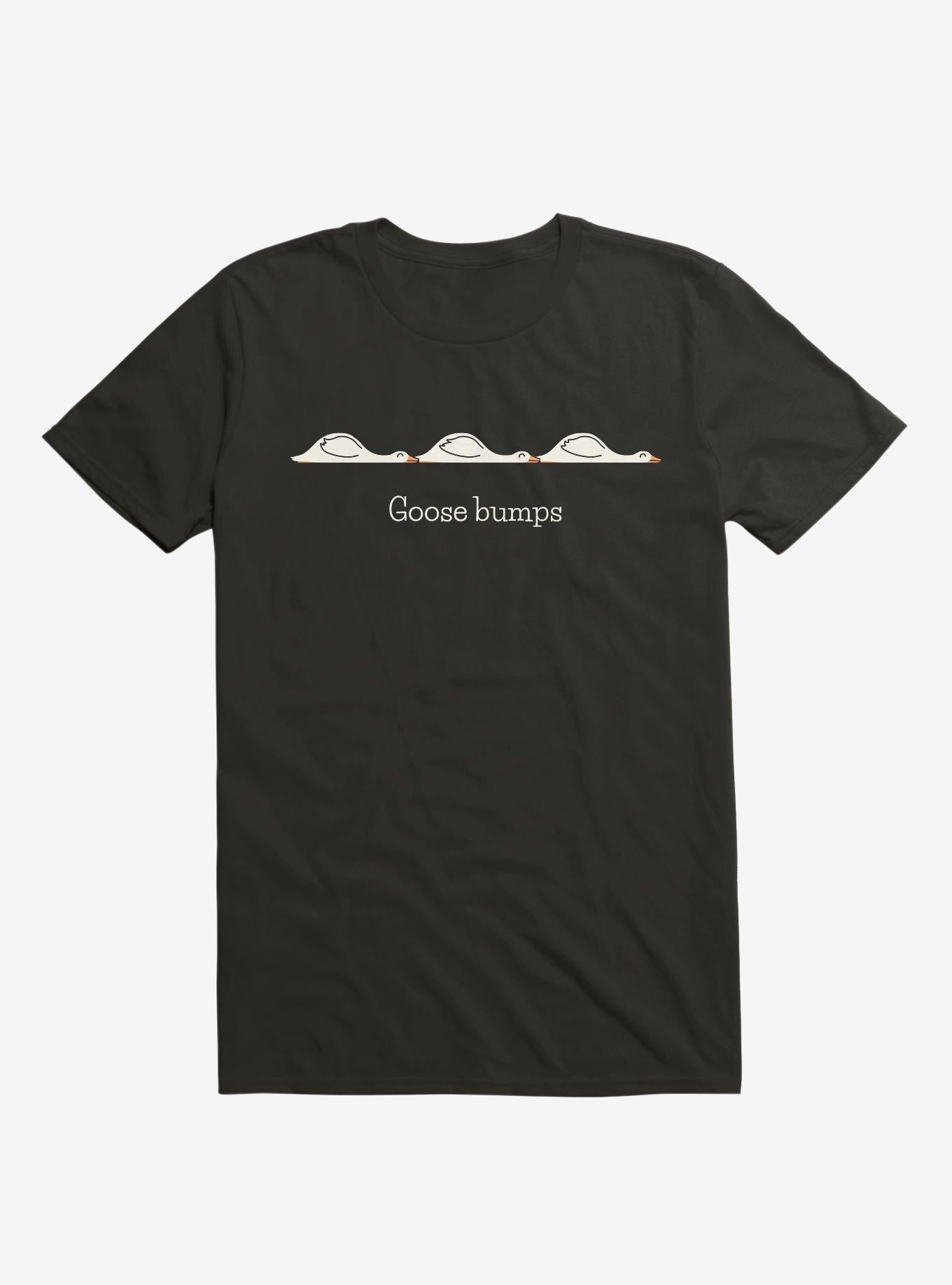 Goose Bumps Black T Shirt T Shirt Premium Print Best Seller Look