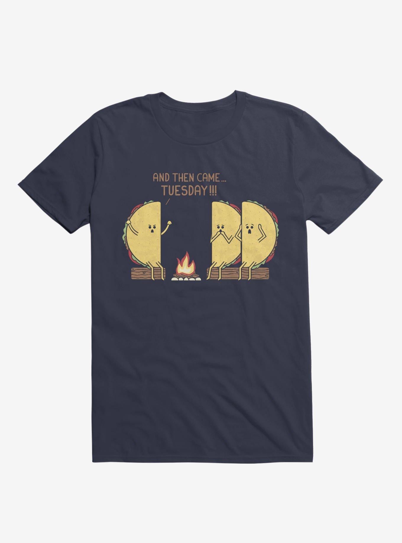 And Then Came Tuesday Taco Campfire Story Navy Blue T Shirt T Shirt Trending US