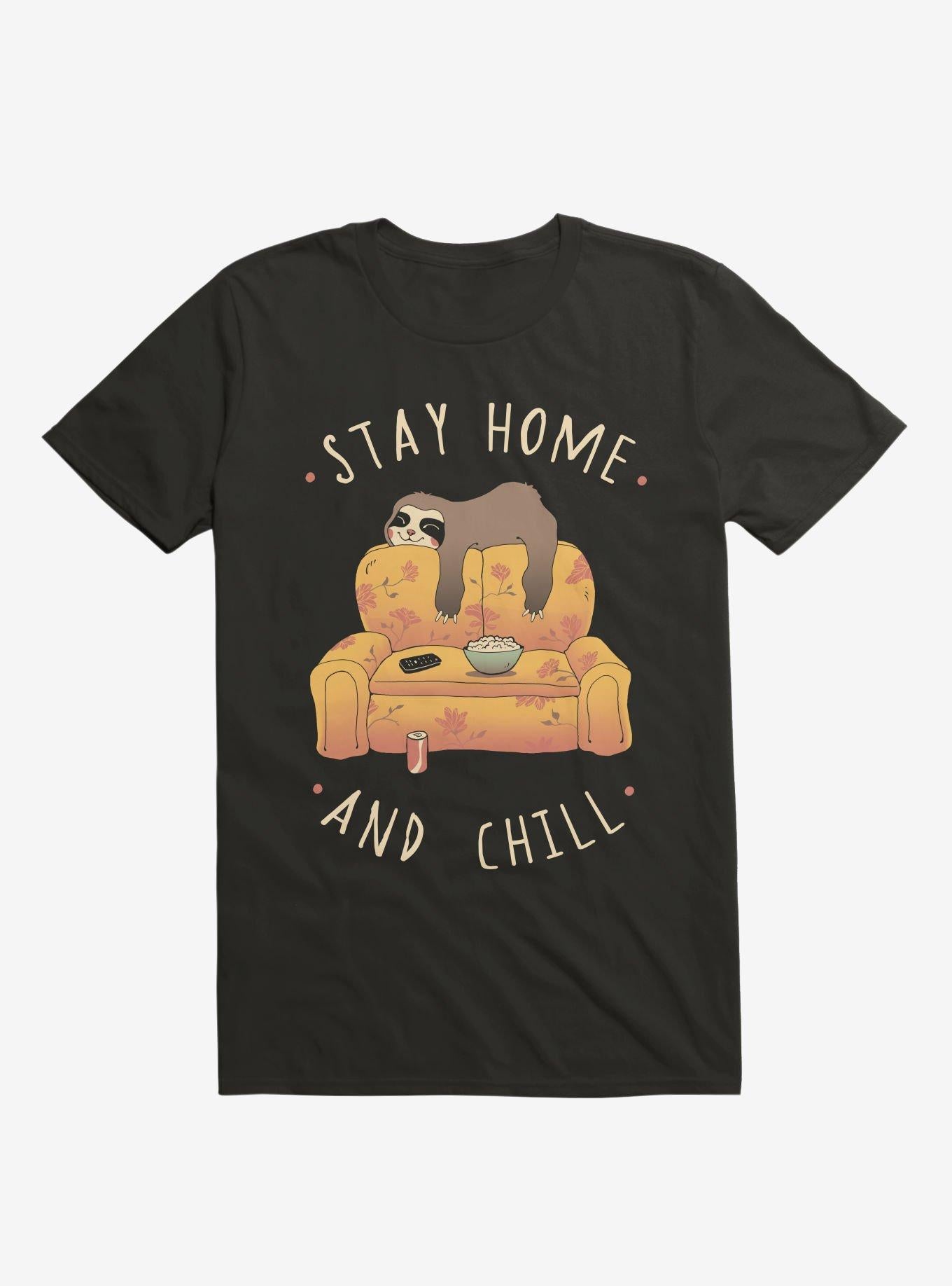 Stay Home And Chill Sloth Black T Shirt T Shirt Gym Lifestyle Gift Ready