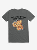 Do You Even Lift Bro Cat Charcoal Grey T Shirt T Shirt Trending US