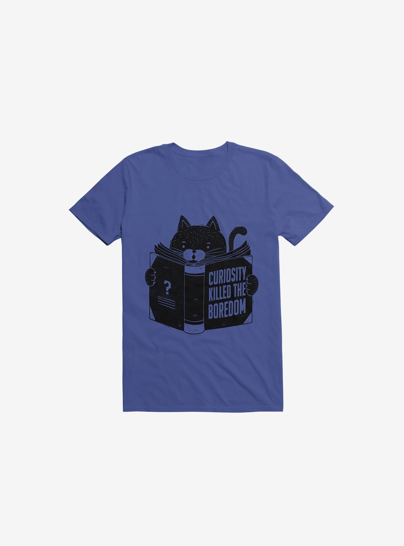 Curiosity Killed The Boredom Royal Blue T Shirt T Shirt Trending US