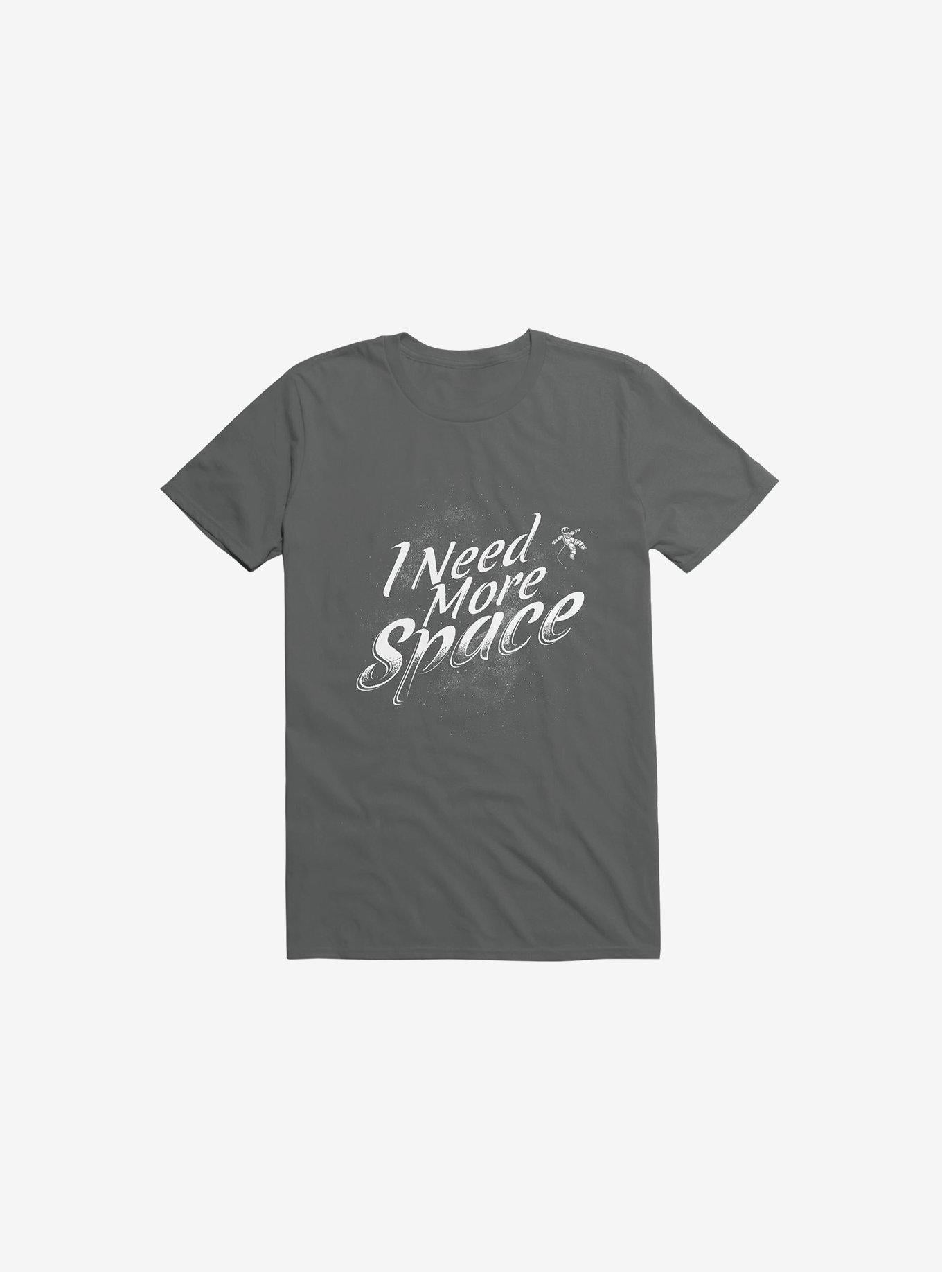 I Need More Space Astronaut Charcoal Grey T Shirt T Shirt Premium Print Gift Ready