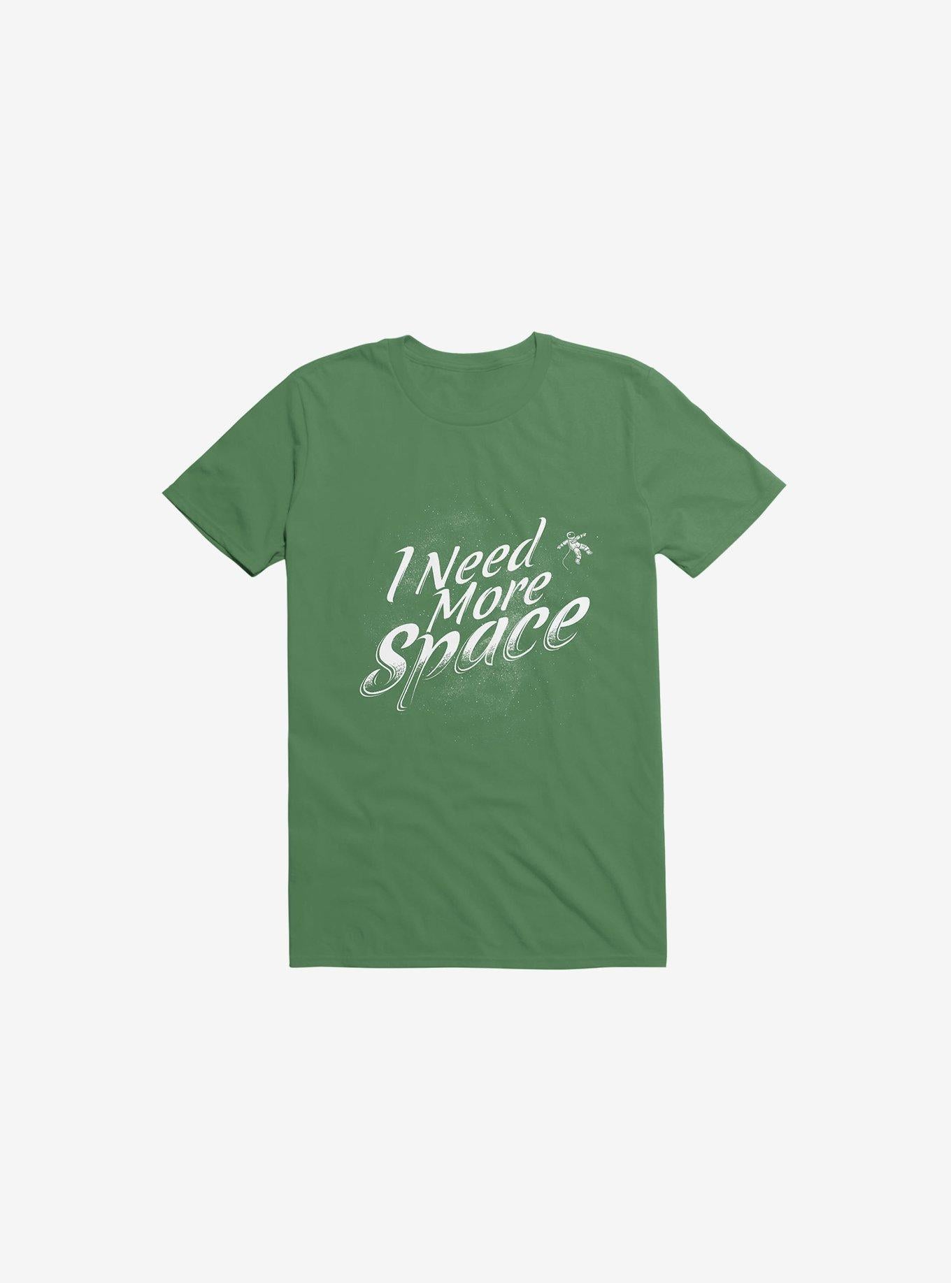 I Need More Space Astronaut Kelly Green T Shirt T Shirt Trending US