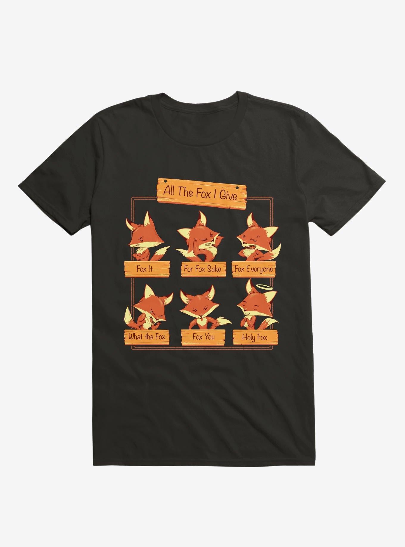 All The Fox I Give Black T Shirt T Shirt Trending US