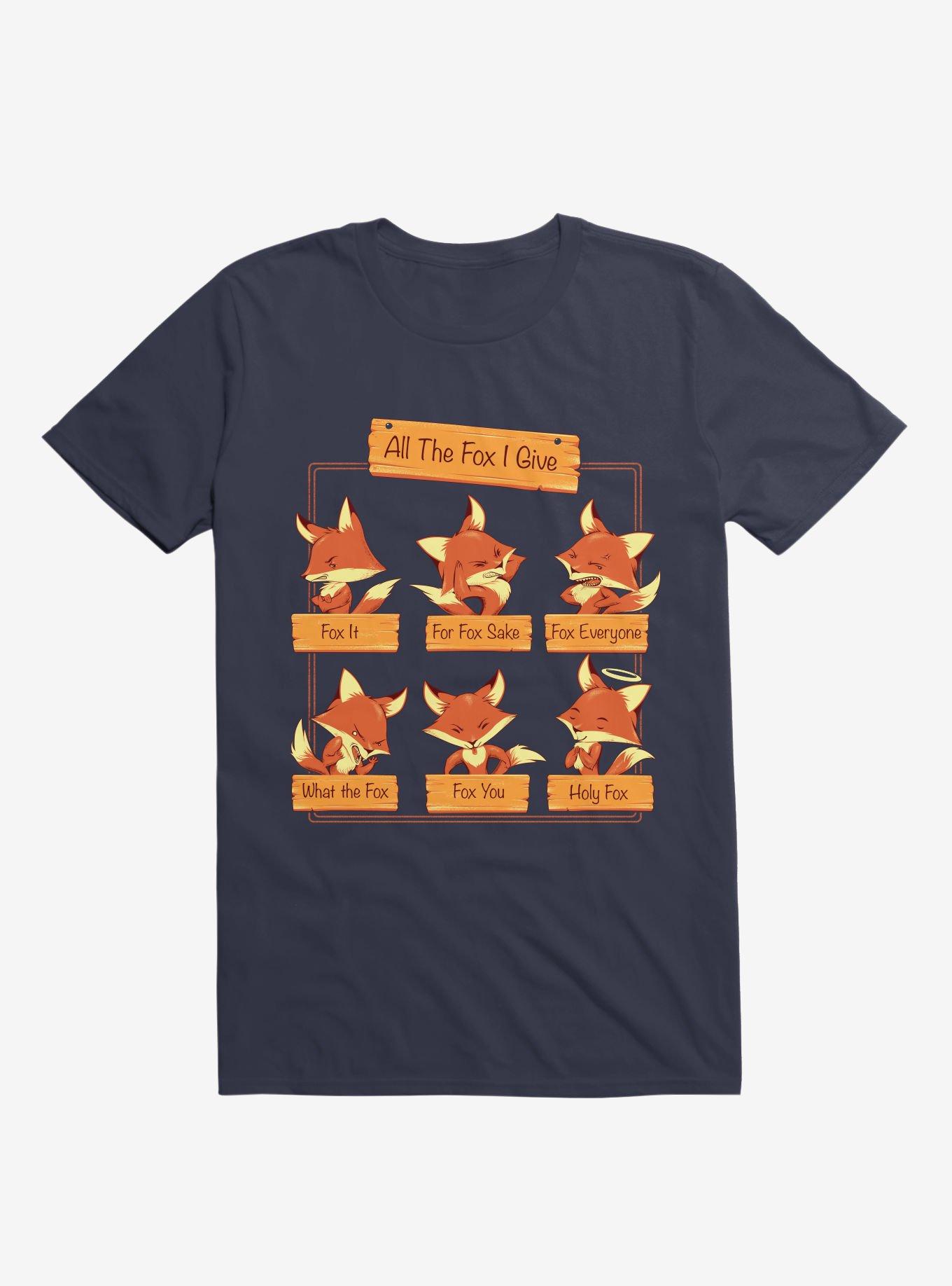 All The Fox I Give Navy Blue T Shirt T Shirt Trending US