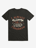 I Already Want To Take A Nap Tomorrow Typography Black T Shirt T Shirt Trending US