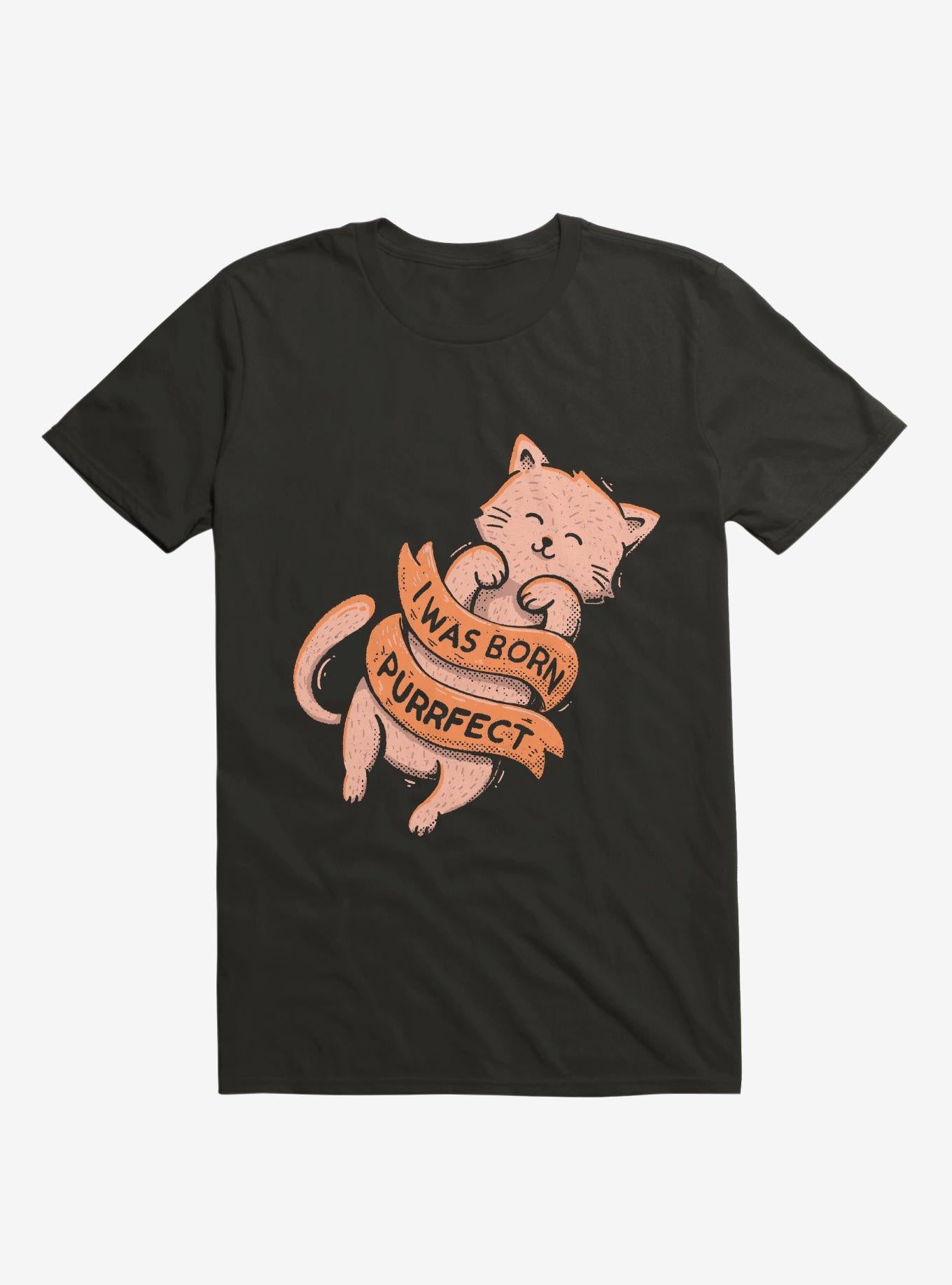 I Was Born Perfect Cat Black T Shirt T Shirt Streetwear Style Daily Wear