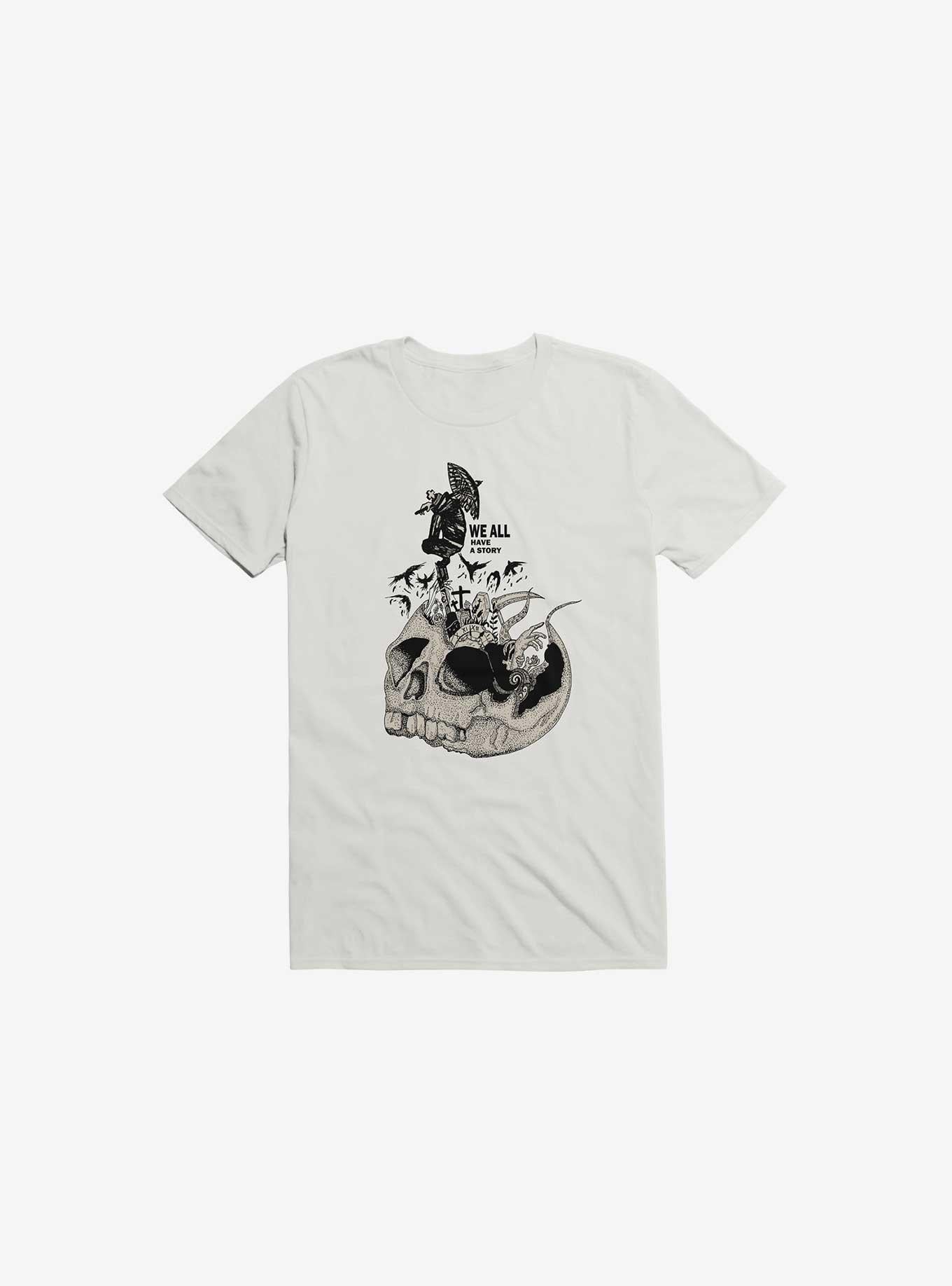 We All Have A Story White T Shirt T Shirt Trending US