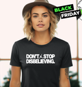 Don039T Stop Disbelieving Women039S T Shirt