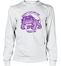 Don039T Fuck With Me I Might Cry By Renaissance Man Long Sleeve T Shirt