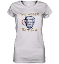 Donald Trump Shooting You Missed Bitch Women039S V Neck T Shirt