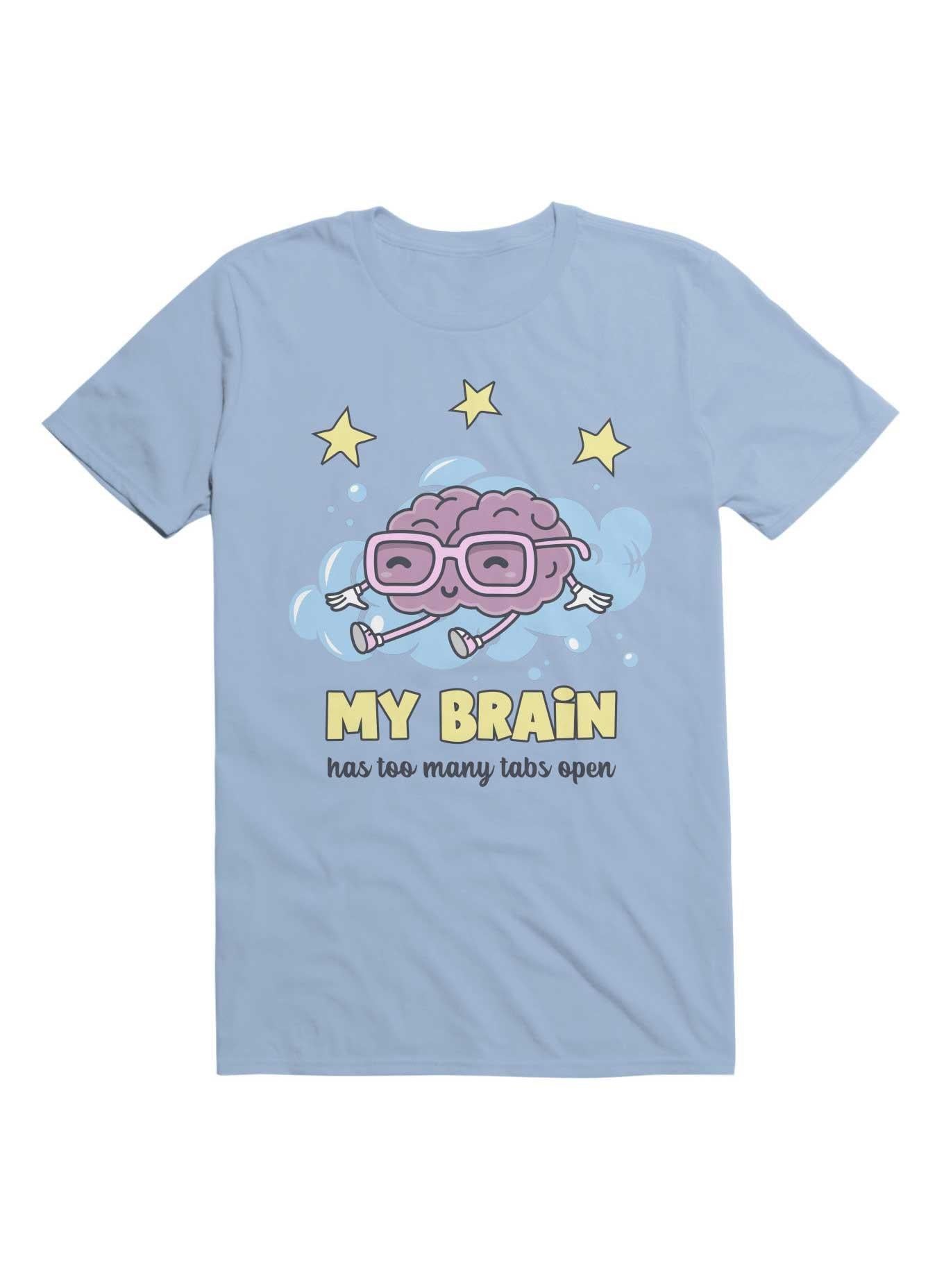 Kawaii My Brain Has Too Many Tabs Open T Shirt T Shirt High Search Demand Gift Ready