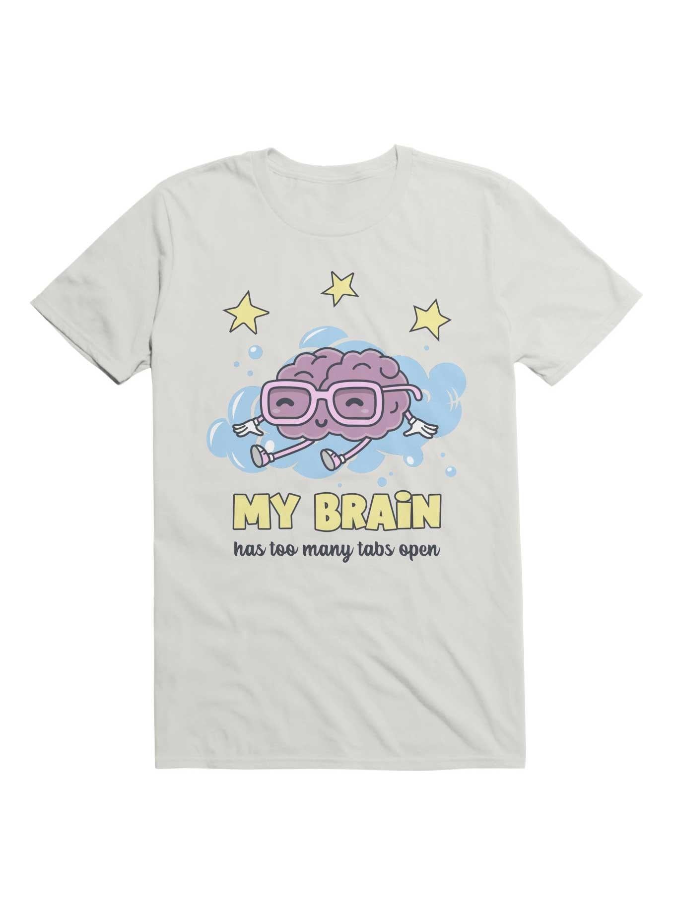 Kawaii My Brain Has Too Many Tabs Open T Shirt T Shirt Viral TikTok Funny Quote
