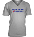 Don039T Blame Me I Voted 7 Times V Neck T Shirt
