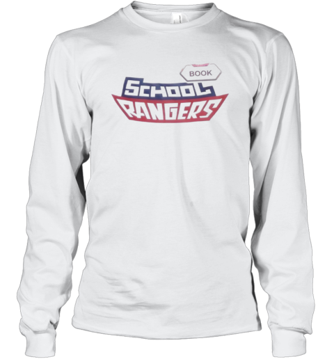 Book School Rangers Long Sleeve T Shirt