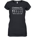 Chelsea Fc Champions Of Europe We039Ve Won It All Women039S V Neck T Shirt