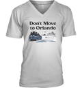 Don039T Move To Orlando We039Re Full V Neck T Shirt