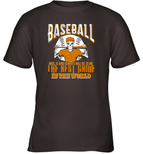Baseball Is The Best Game In The World Youth T Shirt
