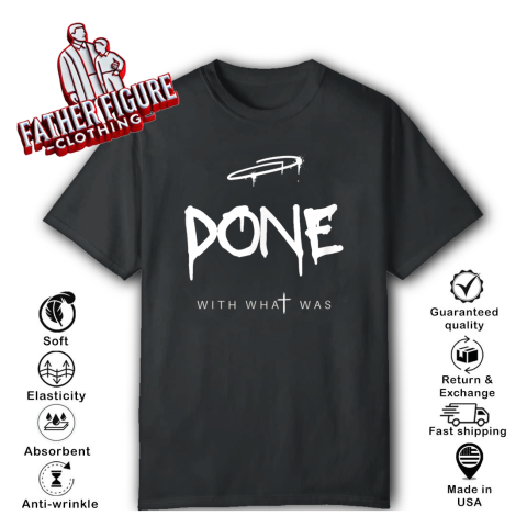 Done With What Was Doubting Faith T Shirt