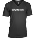 Early Life Crisis V Neck T Shirt