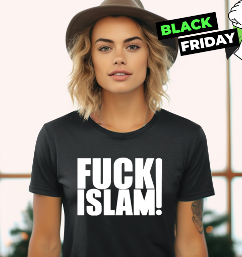 Anti Islam Fuck Islam Women039S T Shirt