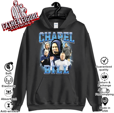 Bill Belichick Chapel Bill Coach New England Patriots Hoodie