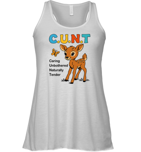 Cunt Caring Unbothered Naturally Tender Racerback Tank