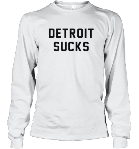 Almost Famous Detroit Sucks Long Sleeve T Shirt